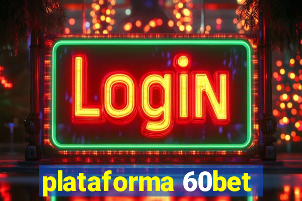 plataforma 60bet